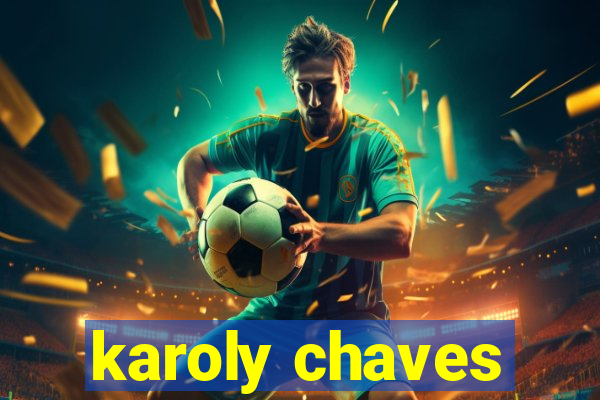 karoly chaves